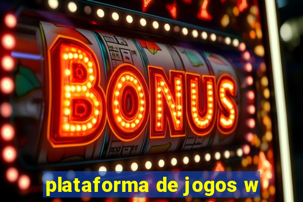 plataforma de jogos w